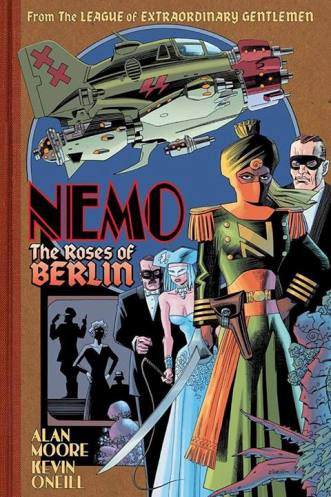 Coming in April 2014: Alan Moore and Kevin O'Neill's Nemo: The Roses of Berlin