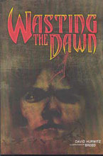 Image: Wasting the Dawn Novel SC 