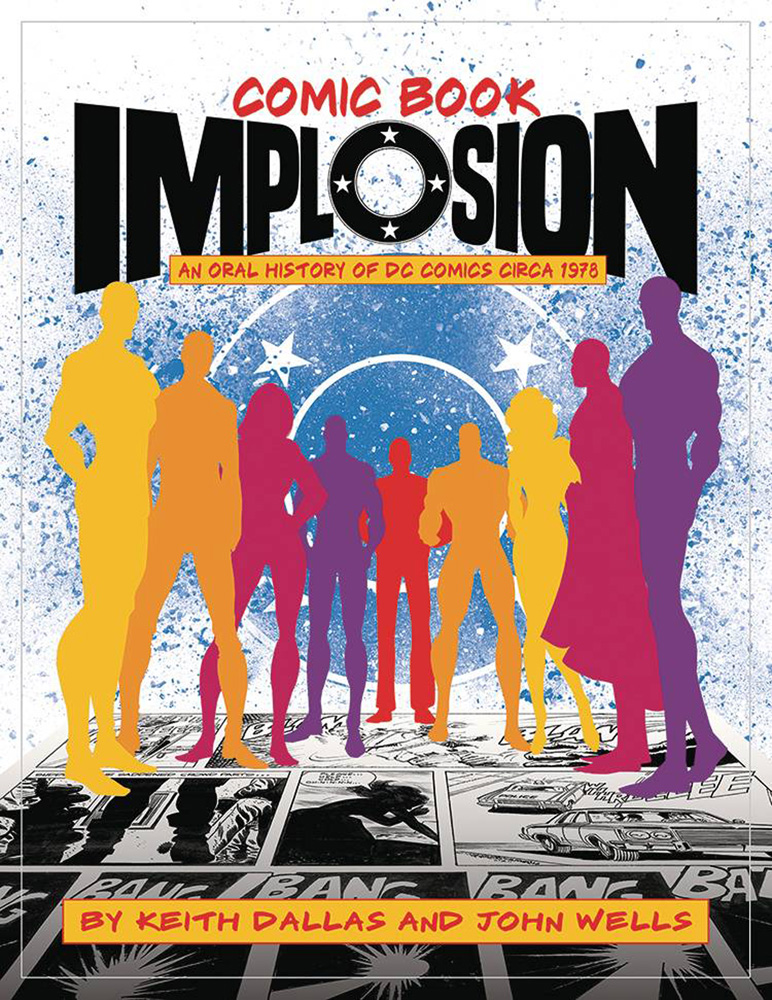 Comic Book Implosion: An Oral History Of DC Comics Circa 1978 From TwoMorrows Publishing