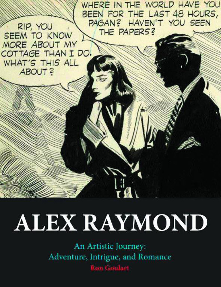 Alex Raymond: An Artistic Journey: Adventure, Intrigue, and Romance