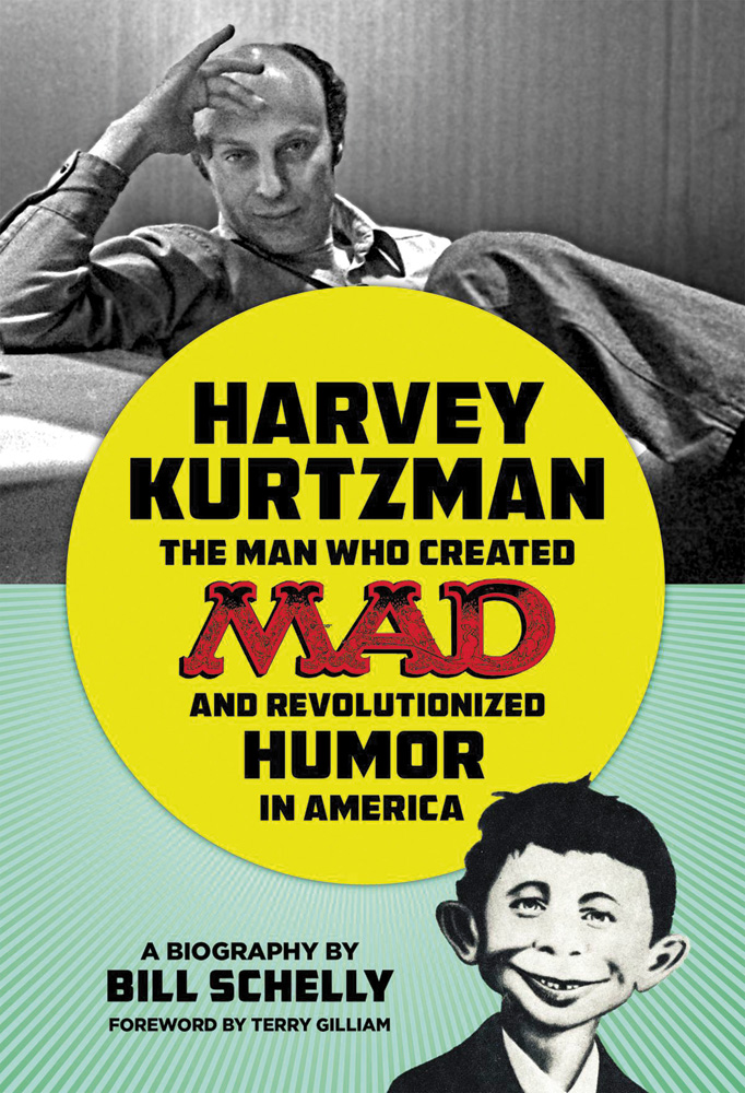 Harvey Kurtzman: The Man Who Created MAD and Revolutionized Humor in America