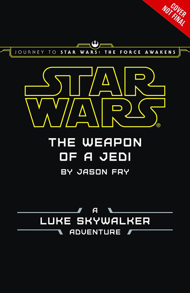 Image: Journey to Star Wars: The Force Awakens - Weapon of Jedi Novel  (Young Readers) - Disney Lucasfilm Press