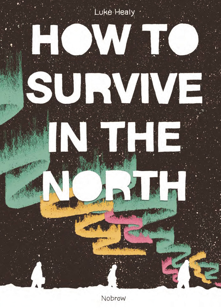 Image: How to Survive in the North SC  - Nobrow Press