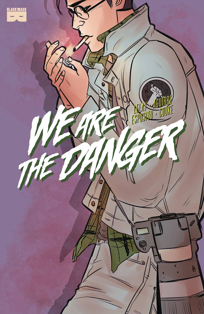 Image: We Are Danger #3  [2018] - Black Mask Comics