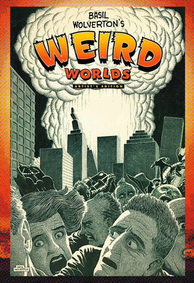 Basil Wolverton’s Weird Worlds: Artist’s Edition