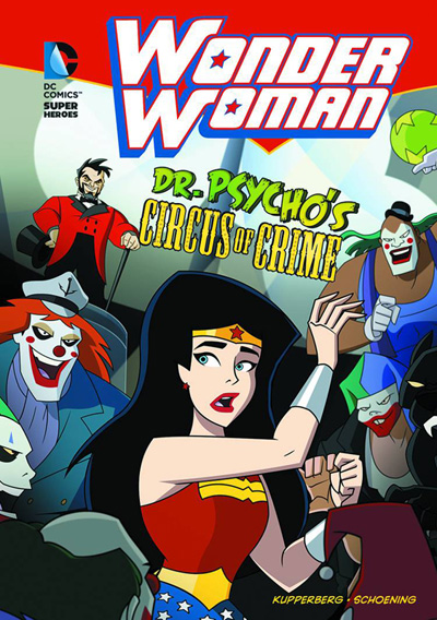 Image: DC Super Heroes: Wonder Woman - Dr. Psycho's Circus of Crime SC  - Capstone Press