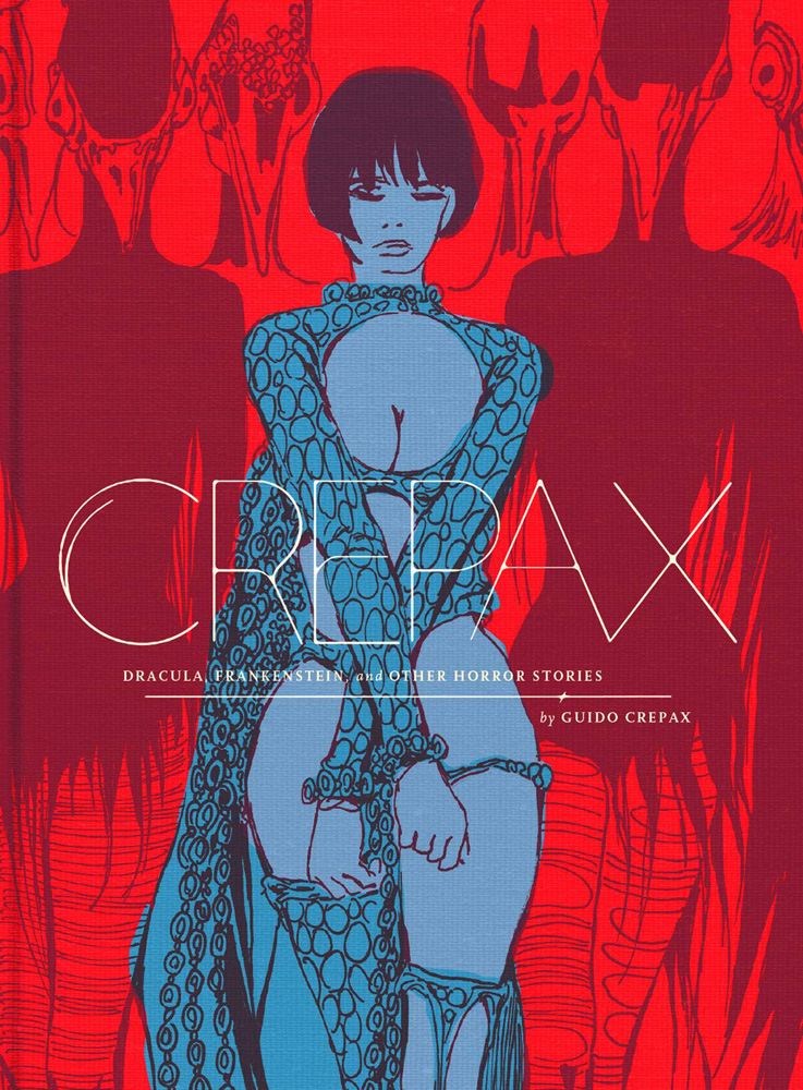 Complete Crepax Vol. 01: Dracula, Frankenstein and Other Horror Stories