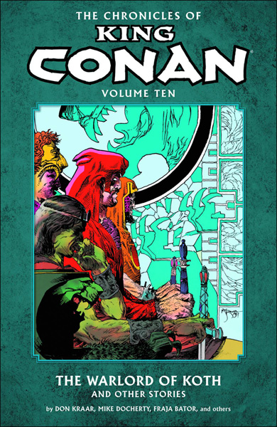 The Chronicles of King Conan Volume 10: The Warlord of Koth and Other Stories