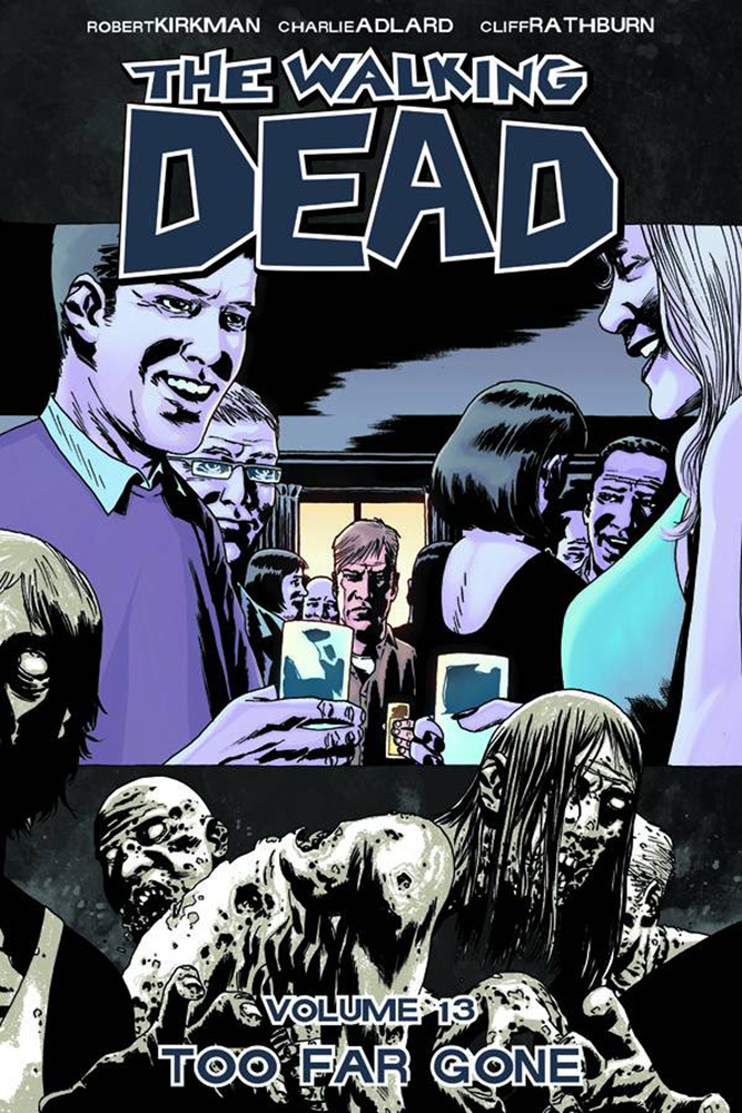 Image: Walking Dead Vol. 13: Too Far Gone SC  - Image Comics