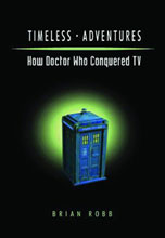 Image: Timeless Adventures: How Doctor Who Conquered TV SC 