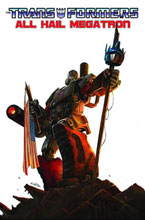 Image: Transformers: All Hail Megatron Vol. 1 SC 