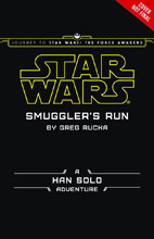 Image: Journey to Star Wars: The Force Awakens - Smugglers Run Novel  (Young Readers) - Disney Lucasfilm Press