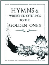 Image: Hymns & Wretched Offerings to the Golden Ones HC 