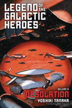 Image: Legend of the Galactic Heroes Vol. 08: Desolation SC  - Viz Media LLC