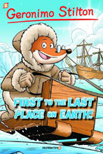 Image: Geronimo Stilton Vol. 18: First to the Last Place on Earth! HC  - Papercutz
