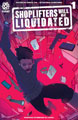 Image: Shoplifters Will be Liquidated #1  [2019] - Aftershock Comics