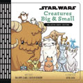 Image: Star Wars Creatures: Big & Small Galactic Basic Edition  - Disney Lucasfilm Press