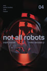 Image: Not All Robots #4 - Artists Writers & Artisans Inc