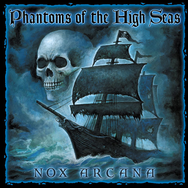 Image: Nox Arcana: Phantoms of the High Seas  (CD) - Monolith Graphics