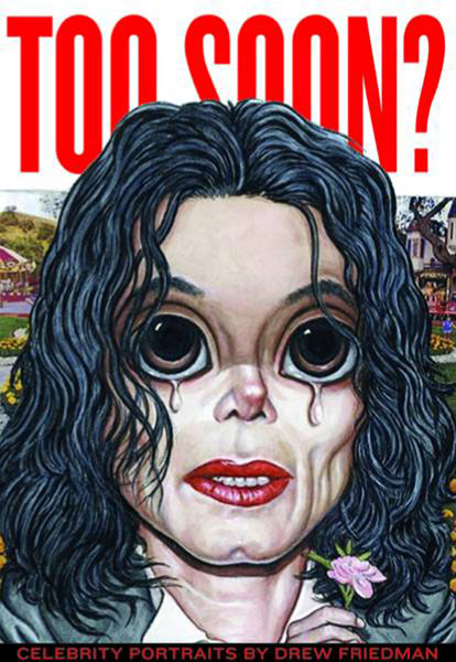 Image: Too Soon?: Famous/Infamous Faces 1995 - 2010 HC  - Fantagraphics Books