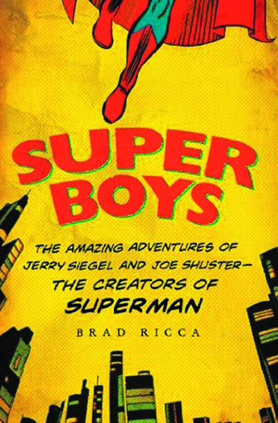 Image: Super Boys: The Amazing Adventures of Jerry Siegel & Joe Shuster HC  - St. Martins Press