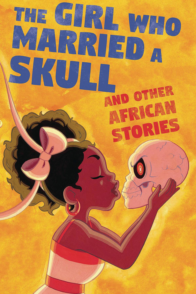 Image: Girl Who Married a Skull and Other African Stories SC  - Iron Circus Comics