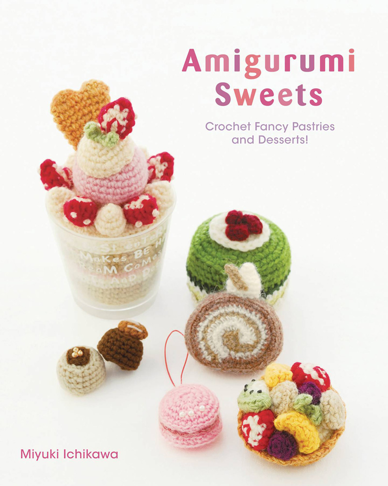 Image: Amigurumi Crochet: Fancy Pastries & Dessert Craft SC  - Viz Media LLC