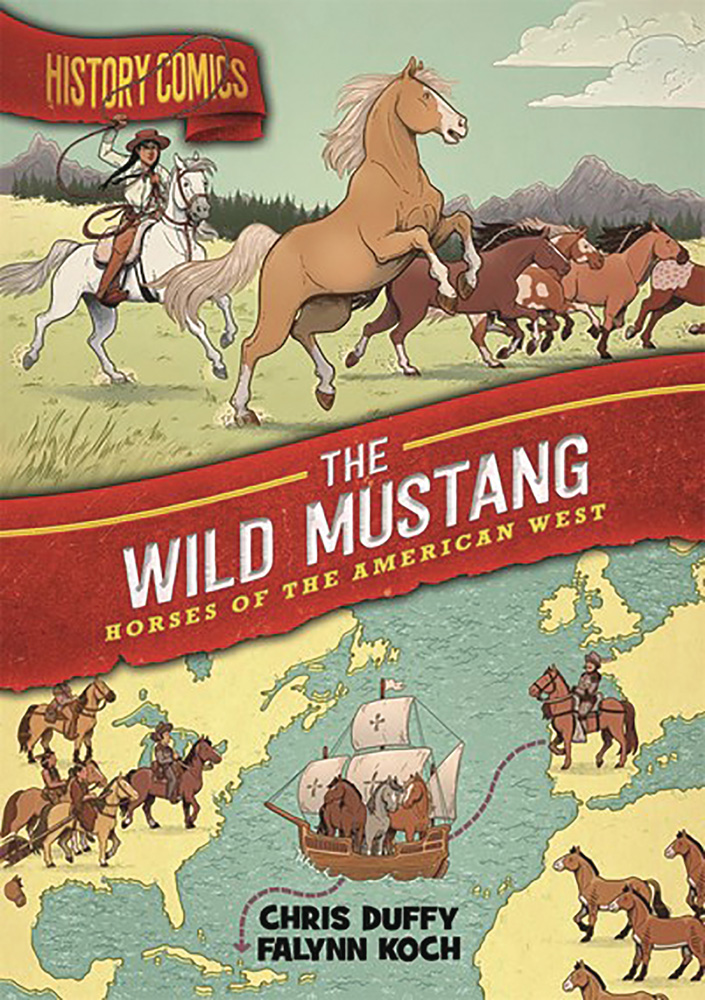 Image: History Comics: The Wild Mustang - Horses of the America West SC  - First Second (:01)