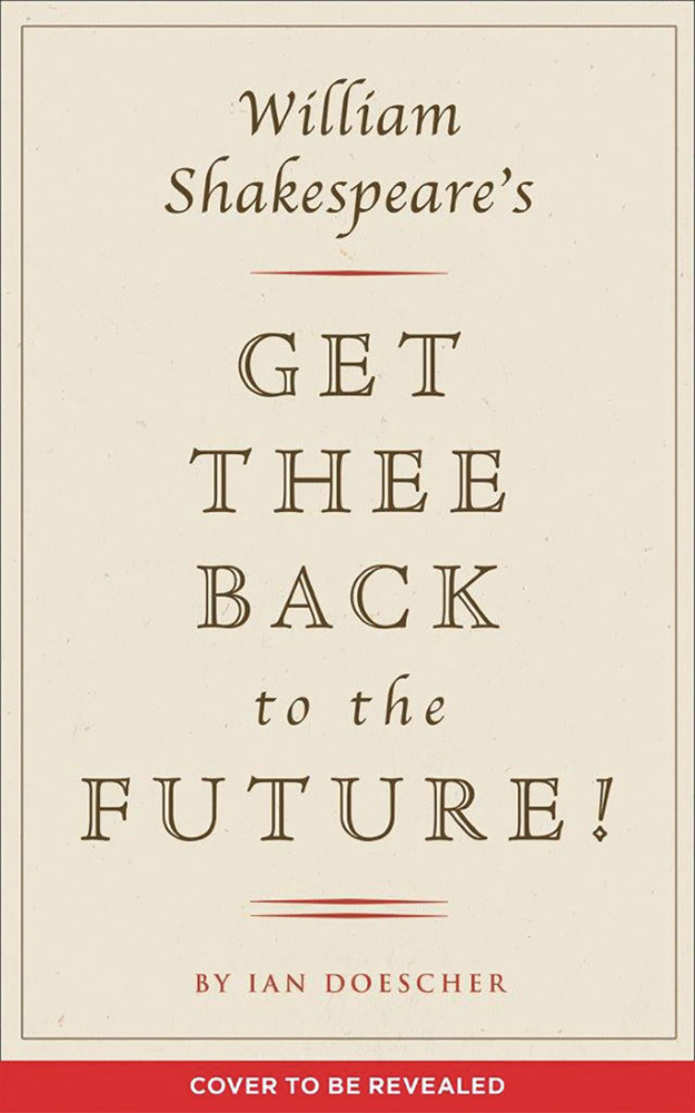 Image: William Shakespeare's Get Thee Back to the Future! SC  - Quirk Books