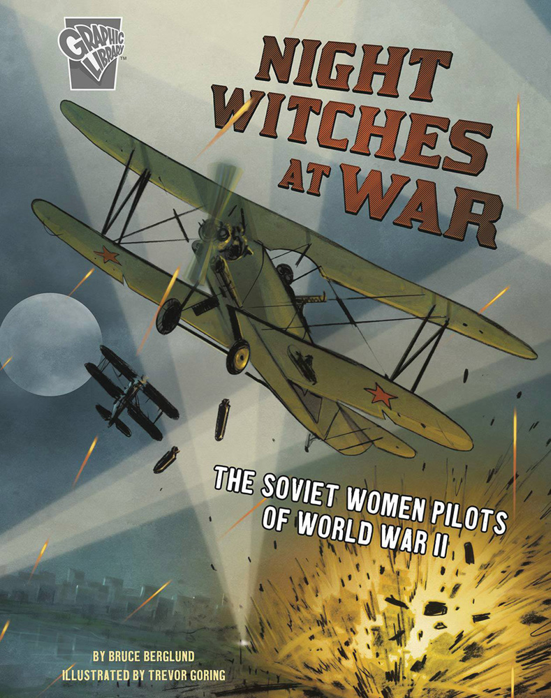Image: Night Witches at War: The Soviet Women Pilots of World War II SC  - Capstone Publishing