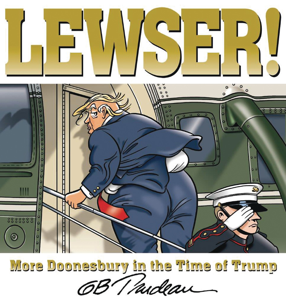 Image: Lewser!: More Doonesbury in the Time of Trump SC  - Andrews Mcmeel