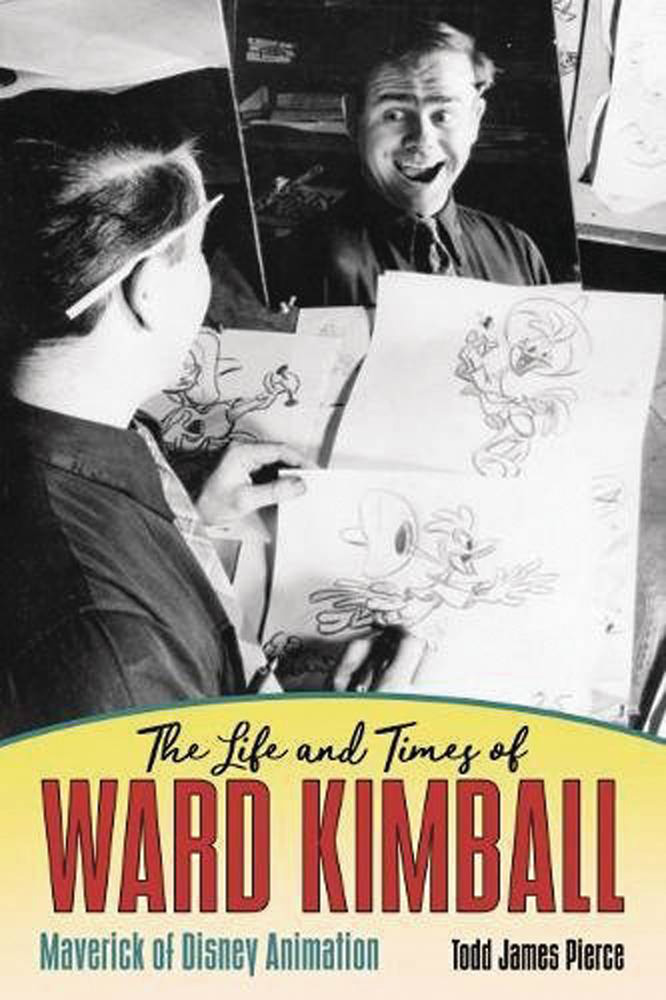 Image: Life & Times of Ward Kimball: Maverick of Disney Animation  - University Press of Mississipp