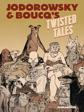 Image: Jodorowsky & Boucq's Twisted Tales HC  - Humanoids Inc