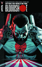 Image: Bloodshot: Setting the World on Fire SC  - Valiant Entertainment LLC