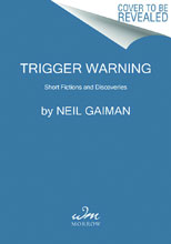 Image: Trigger Warning: Short Fictions & Disturbances HC  - Harper Collins Publishers