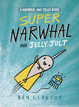 Image: Narwhal Vol. 02: Super Narwhal & Jelly Jolt GN  - Tundra Books