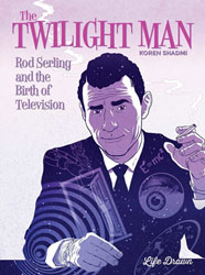 Image: Twilight Man: Rod Serling and the Birth of Television HC  - Humanoids