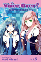 Image: Voice Over!: Seiyu Academy Vol. 06 SC  - Viz Media LLC