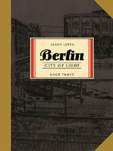 Image: Berlin Vol. 03: City of Light SC  - Drawn & Quarterly