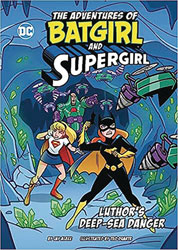 Image: Adventures of Batgirl and Supergirl: Luthor's Deep-Sea Danger SC  - Stone Arch Books