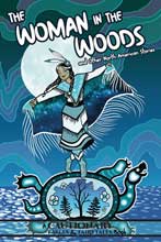 Image: Woman in the Woods and Other North American Stories SC  - Iron Circus Comics