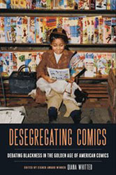 Image: Desegregating Comics: Debating Blackness in Golden Age Comics  - Rutgers University Press