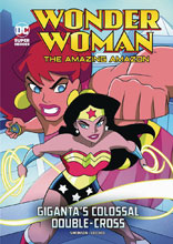 Image: Wonder Woman: The Amazing Amazon - Giganta's Colossal Double-Cross SC  - Capstone Press