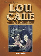 Image: Lou Cale: Snapping the Big Apple's Bad Seeds HC  - Humanoids Inc