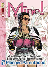 Image: Mine! A Celebration of Liberty and Freedom for All Benefitting Planned Parethood SC  - Comicmix