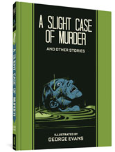 Image: EC Artists' LIbrary: A Slight Case of Murder by George Evans and Other Stories HC  - Fantagraphics Books
