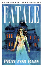 Image: Fatale Vol. 04: Pray for Rain SC  - Image Comics