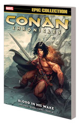 Image: Conan Chronicles Epic Collection: Blood in His Wake SC  - Marvel Comics